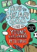 How to Hear God: A Guide for Young Explorers