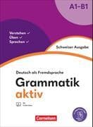 Grammatik aktiv - Deutsch als Fremdsprache - Schweizer Ausgabe - A1-B1