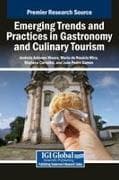 Emerging Trends and Practices in Gastronomy and Culinary Tourism