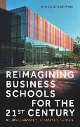 Reimagining Business Schools for the 21st Century