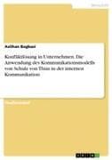 Konfliktlösung in Unternehmen. Die Anwendung des Kommunikationsmodells von Schulz von Thun in der internen Kommunikation