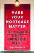 Make Your Mortgage Matter