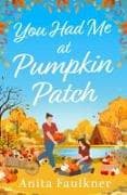You Had Me At Pumpkin Patch