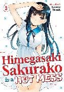 Himegasaki Sakurako Is a Hot Mess Vol. 3