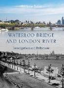 Waterloo Bridge and London River