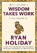 Wisdom Takes Work