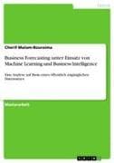Business Forecasting unter Einsatz von Machine Learning und Business Intelligence
