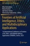 Frontiers of Artificial Intelligence, Ethics, and Multidisciplinary Applications