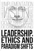 Leadership, Ethics and Paradigm Shifts