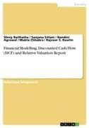 Financial Modelling. Discounted Cash Flow (DCF) and Relative Valuation Report