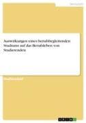 Auswirkungen eines berufsbegleitenden Studiums auf das Berufsleben von Studierenden
