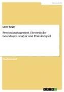 Personalmanagement. Theoretische Grundlagen, Analyse und Praxisbeispiel