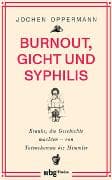 Burnout, Gicht und Syphilis