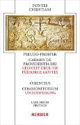 Pseudo-Prosper von Aquitanien, Carmen de providentia Dei - Gedicht über die Fürsorge Gottes / Orientius, Commonitorium - Unterweisung