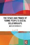The Space and Power of Young People's Social Relationships