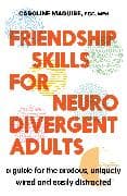 Friendship Skills for Neurodivergent Adults