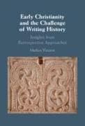 Early Christianity and the Challenge of Writing History