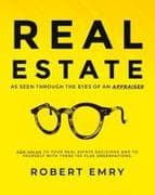 REAL ESTATE as seen through the eyes of an Appraiser