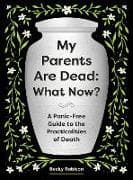 My Parents Are Dead: What Now?