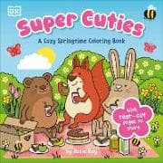 Super Cuties: A Cozy Springtime Coloring Book