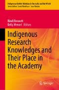 Indigenous Research Knowledges and Their Place in the Academy