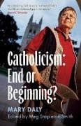 Catholicism: End or Beginning?
