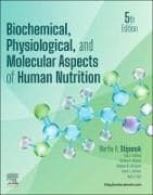 Biochemical, Physiological, and Molecular Aspects of Human Nutrition