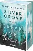 Silver Grove. Break Me Twice