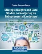 Strategic Insights and Case Studies on Navigating an Entrepreneurial Landscape