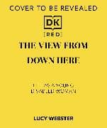 The View From Down Here