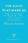 The Rules That Make Us: How Culture Shapes the Way We Act, Think, Believe, and Buy
