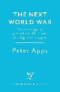 The Next World War: The new age of global conflict and the fight to stop it