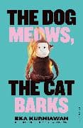 The Dog Meows, The Cat Barks