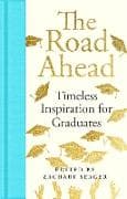 The Road Ahead: Timeless Inspiration for Graduates