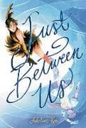 Just Between Us: A Graphic Novel