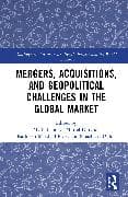 Mergers, Acquisitions, and Geopolitical Challenges in the Global Market