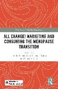 All Change! Marketing and Consuming the Menopause Transition
