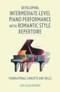 Developing Intermediate-Level Piano Performance with Romantic Style Repertoire