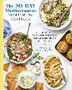 The 30-Day Mediterranean Meal Plan and Cookbook