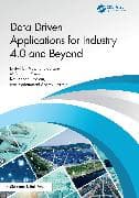 Data Driven Applications for Industry 4.0 and Beyond