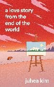 A Love Story from the End of the World