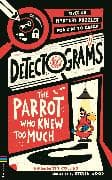 Detectograms®: The Parrot Who Knew Too Much