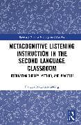 Metacognitive Listening Instruction in the Second Language Classroom