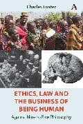 Ethics, Law and the Business of Being Human