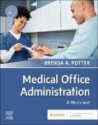 Medical Office Administration: A Worktext