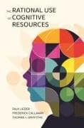The Rational Use of Cognitive Resources