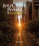 KUNTH Bildband Jetzt. Hier. Perfekt