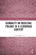 Sexuality in Medieval Poland in a European Context