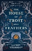 The House of Frost and Feathers