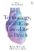 Technology, Health, and Law in Life and Death